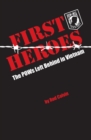 First Heroes : The POWs Left Behind in Vietnam - Book