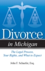 Divorce in Michigan : The Legal Process, Your Rights, and What to Expect - Book