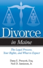 Divorce in Maine : The Legal Process, Your Rights, and What to Expect - Book