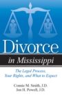 Divorce in Mississippi : The Legal Process, Your Rights, and What to Expect - eBook