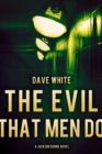 The Evil That Men Do : A Jackson Donne Novel - eBook