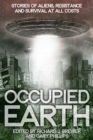 Occupied Earth : Stories of Aliens, Resistance and Survival at all Costs - Book
