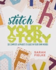 Stitch Your Story : Six Complete Alphabets to Quilt in Your Own Words - Book