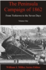 The Peninsula Campaign of 1862 : From Yorktown to the Seven Days, Volume One - eBook