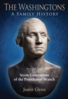 The Washingtons. Volume 1 : Seven Generations of the Presidential Branch - eBook
