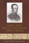 Gabriel Rains and the Confederate Torpedo Bureau - eBook