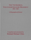 The 7th Georgia Volunteer Infantry Regiment 1861-1865 : A Biographical Roster - eBook