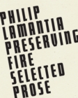 Preserving Fire : Selected Prose - Book