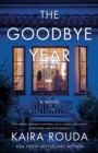 The Goodbye Year : A Novel - Book