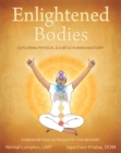 Enlightened Bodies : Exploring Physical and Subtle Human Anatomy - eBook