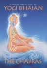 The Chakras : Kundalini Yoga as taught by Yogi Bhajan - eBook