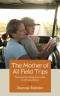 The Mother of All Field Trips : Homeschooling Two Kids in 14 Countries - eBook