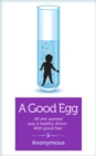 A Good Egg : All She Wanted Was a Healthy Donor. With Good Hair. - eBook