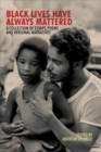 Black Lives Have Always Mattered – A Collection of Essays, Poems, and Personal Narratives - Book
