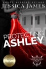 Protecting Ashley: A Phantom Force Tactical Novel - eBook