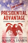 Presidential Advantage: Operation First Lady - eBook