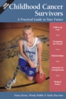 Childhood Cancer Survivors : A Practical Guide to Your Future - eBook