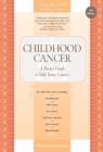 Childhood Cancer : A Parent's Guide to Solid Tumor Cancers - eBook