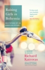 Raising Girls in Bohemia: Meditations of an American Father : A Memoir in Essays - eBook