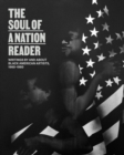 The Soul of a Nation Reader : Writings by and about Black American Artists, 1960-1980 - Book