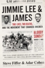 Jimmie Lee & James : Two Lives, Two Deaths, and the Movement that Changed America - eBook