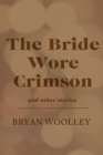 The Bride Wore Crimson and Other Stories - eBook