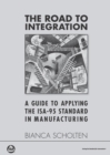 The Road to Integration: A Guide to Applying the ISA-95 Standard in Manufacturing - eBook
