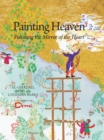Painting Heaven : Polishing the Mirror of the Heart - Book