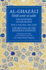 Al-Ghazali: The Mysteries of The Prayer : Book 4 of the Ilya ulum al-din - Book