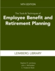 The Tools & Techniques of Employee Benefit & Retirement Planning, 14th Edition - eBook