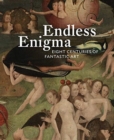 Endless Enigma : Eight Centuries of Fantastic Art - Book