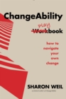 Changeability Playbook : How to Navigate Your Own Change - Book