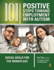 101 Positive Steps Toward Employment with Autism : Social Skills for the Workplace - Book
