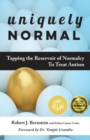 Uniquely Normal : Tapping the Reservoir of Normalcy To Treat Autism - Book