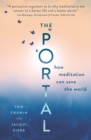 The Portal : How Meditation Can Save the World - Book