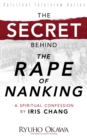 The Secret Behind "The Rape of Nanking" : A Spiritual Confession by Iris Chang - eBook