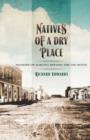 Natives of a Dry Place : Stories of Dakota before the Oil Boom - Book