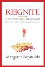 Reignite : How Everyday Companies Spark Next Stage Growth - eBook