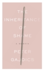 The Inheritance of Shame : A Memoir - Book