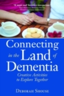 Connecting in the Land of Dementia : Creative Activities for Caregivers - Book
