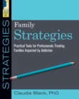 Family Strategies : Practical Tools for Treating Families Impacted by Addiction - eBook