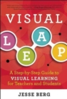 Visual Leap : A Step-by-Step Guide to Visual Learning for Teachers and Students - Book
