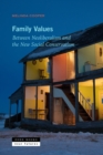 Family Values : Between Neoliberalism and the New Social Conservatism - eBook