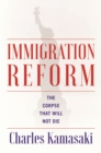 Immigration Reform : The Corpse That Will Not Die - Book