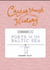 Cruise Through History:  Ports of the Baltic Sea : Itinerary 11 - eBook