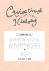 Cruise Through History - Australia, New Zealand and the Pacific Islands - eBook