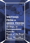 Writings from a Greek Prison : 32 Steps, or Correspondence from the House of the Dead - Book