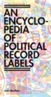 Encyclopedia of Political Record Labels - eBook