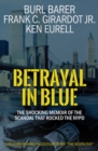 Betrayal in Blue : The Shocking Memoir of the Scandal That Rocked the NYPD - eBook