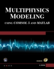 Multiphysics Modeling Using COMSOL5 and MATLAB - eBook
